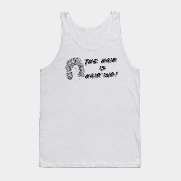 The Hair is Hair'ing (Black Print) Tank Top by T3N Designs